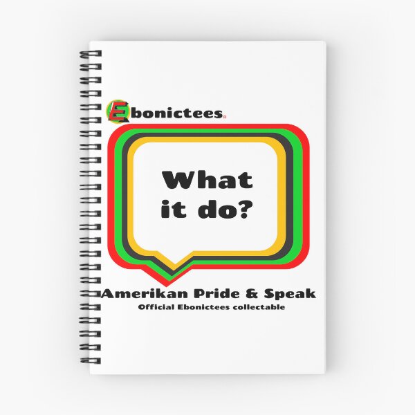 Item preview, What it do? Ebonictees ebonic phrase. designed and sold by Ebonictees.