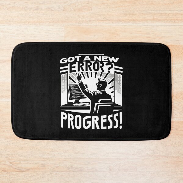 Item preview, Got A New Error, Progress! designed and sold by TeesYouWant.