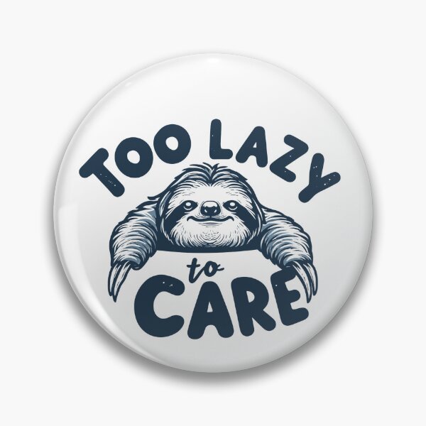 Item preview, Too Lazy To Care designed and sold by WMartcraft.