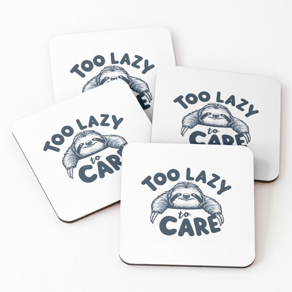 Item preview, Too Lazy To Care designed and sold by WMartcraft.
