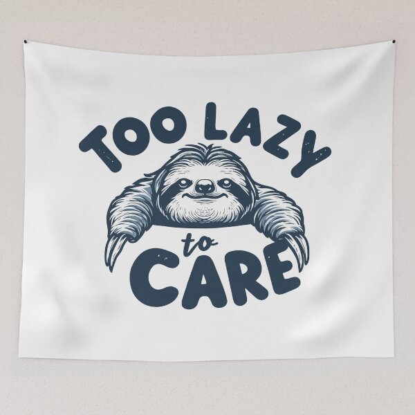 Item preview, Too Lazy To Care designed and sold by WMartcraft.