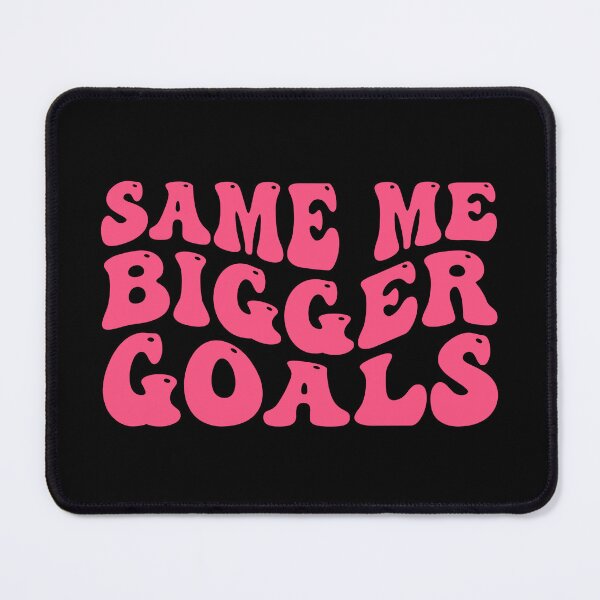 Item preview, Same Me Bigger Goals designed and sold by tearracreative.