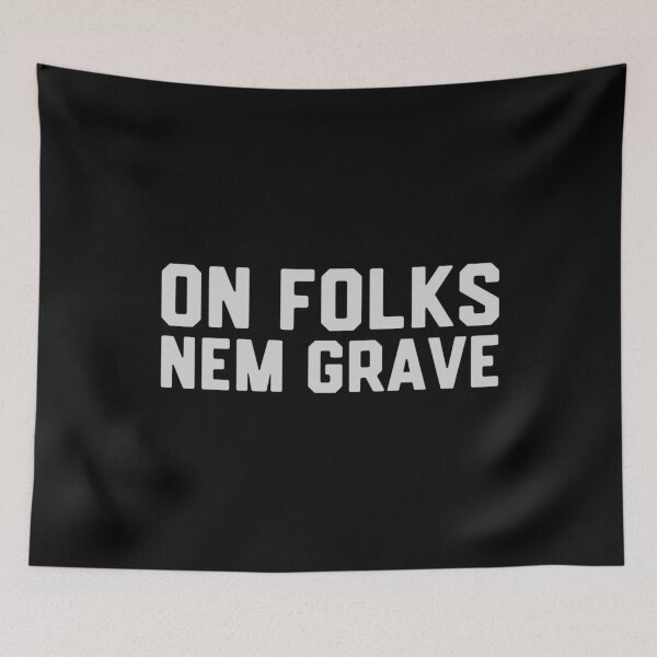 Item preview, On Folks Nem Grave designed and sold by DIRTYDUNNZ.