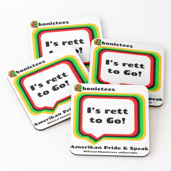 Item preview, I's rett to Go! Ebonictees ebonic phrase. designed and sold by Ebonictees.