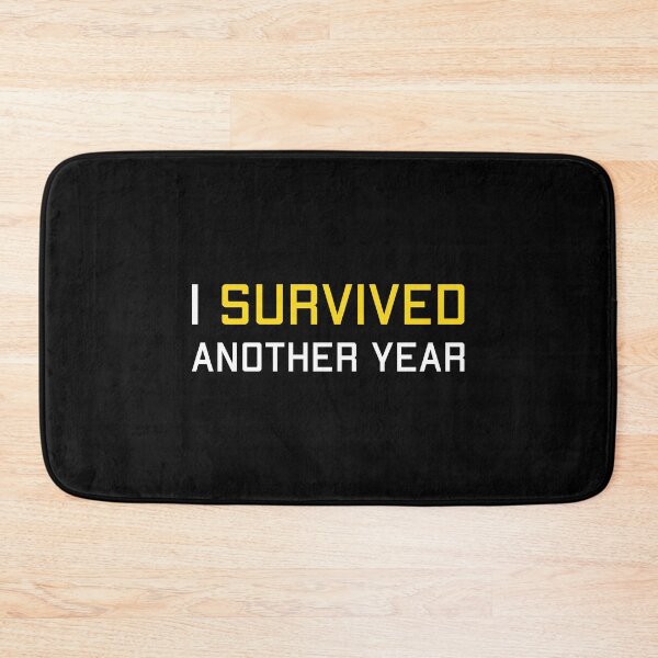 Item preview, I survived another year designed and sold by rscenter.