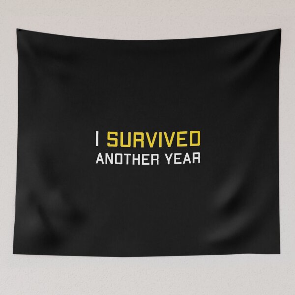 Item preview, I survived another year designed and sold by rscenter.