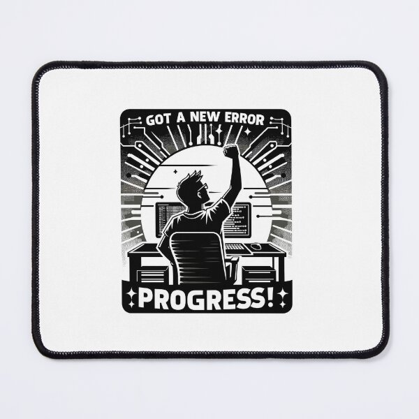 Item preview, Got A New Error, Progress! designed and sold by TeesYouWant.