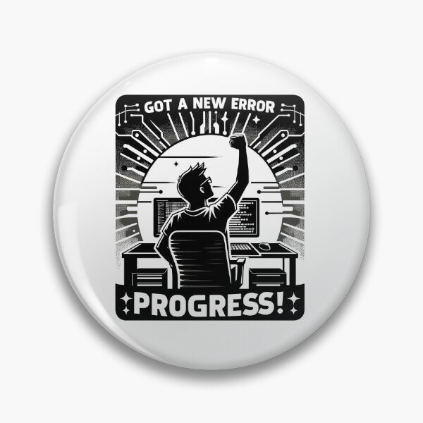 Item preview, Got A New Error, Progress! designed and sold by TeesYouWant.