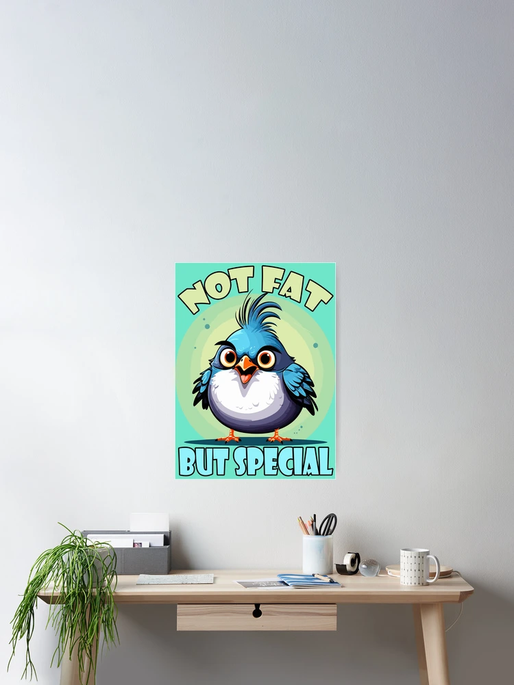 Thumbnail 2 of 3, Poster, NOT FAT BUT SPECIAL designed and sold by Ultimate-Rabbit.