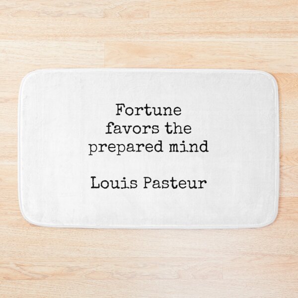 Item preview, Louis Pasteur Quotes - Fortune favors the prepared mind designed and sold by Inspirationmotivation.