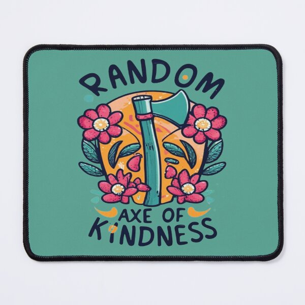 Item preview, Random Axe Of Kindness designed and sold by UrbanGraphixs.