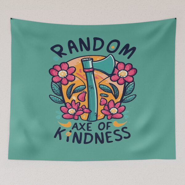 Item preview, Random Axe Of Kindness designed and sold by UrbanGraphixs.