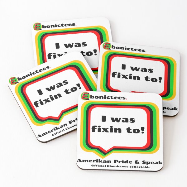 Item preview, I was fixin to! Ebonictees ebonic phrase. designed and sold by Ebonictees.