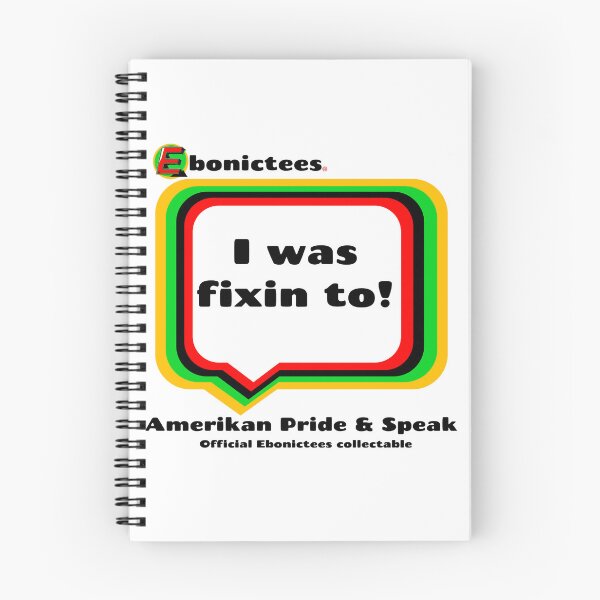 Item preview, I was fixin to! Ebonictees ebonic phrase. designed and sold by Ebonictees.