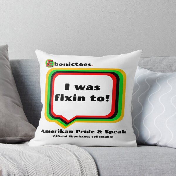 Item preview, I was fixin to! Ebonictees ebonic phrase. designed and sold by Ebonictees.