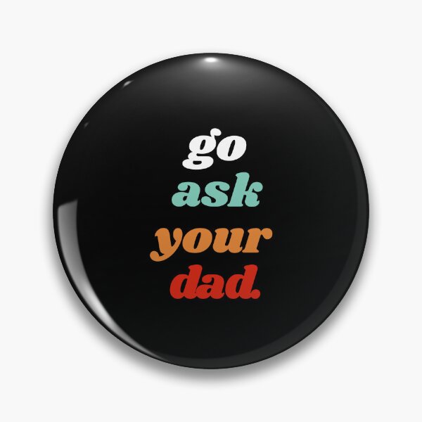 Item preview, Go Ask Your Dad Funny Retro Mom Gift  designed and sold by LADistrictGarb.