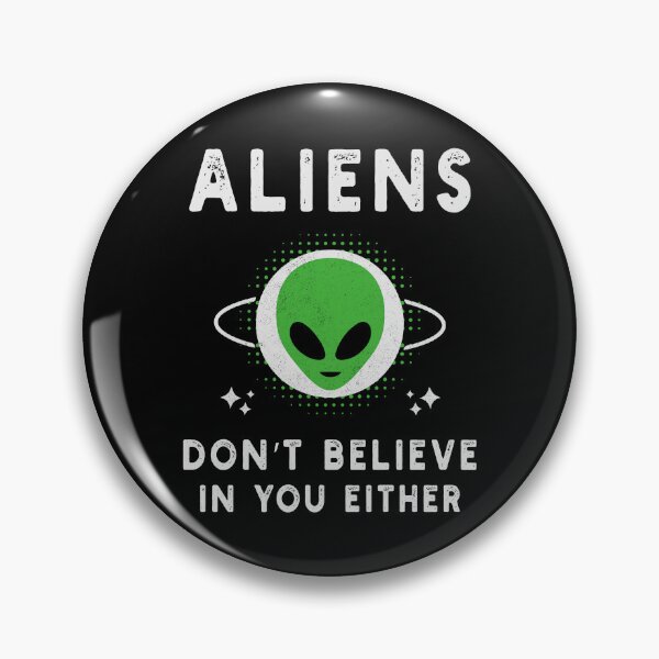 Item preview, Aliens Dont Believe In You Either designed and sold by Blok45.