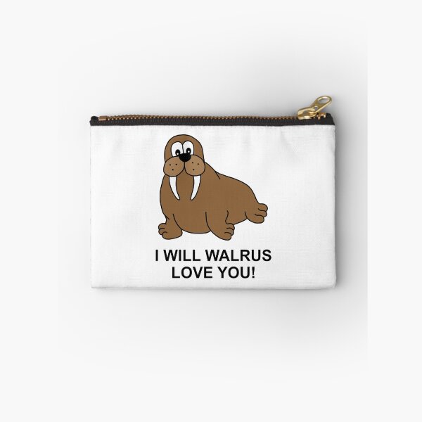 Item preview, I Will Walrus Love You - Cartoon Walrus designed and sold by Scat the cat.