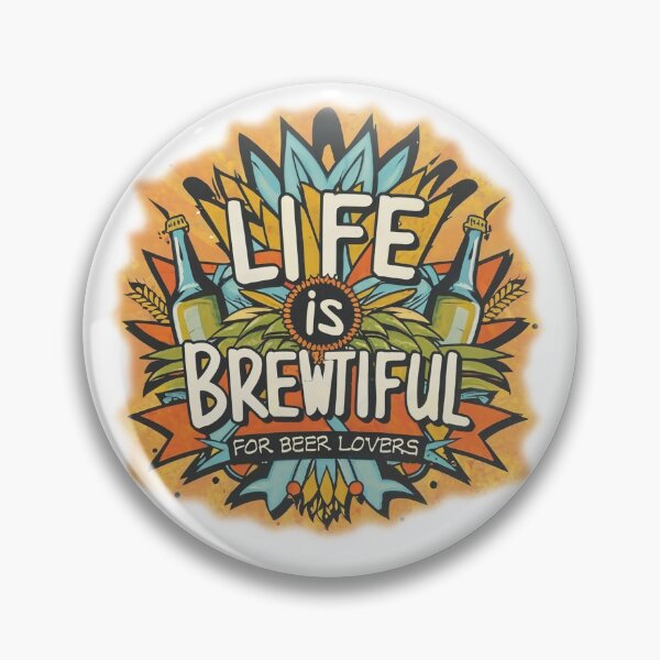 Item preview, Life is brewtiful for beer designed and sold by Interano.
