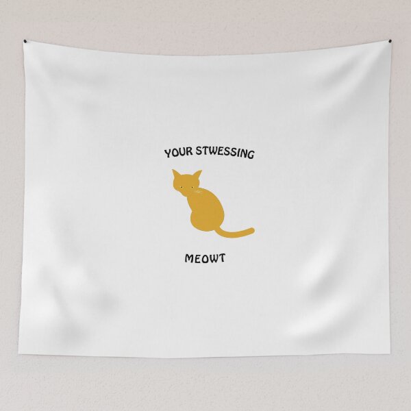 Item preview, Your Stwessing Meowt designed and sold by MisterFancyPant.
