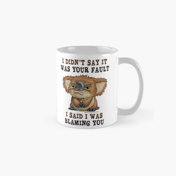 Drop Bear YOUR Fault Classic Mug