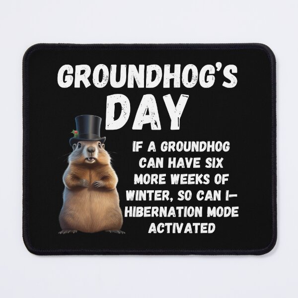 Item preview, Groundhog Day, funny saying designed and sold by RiffRaffGraffix.