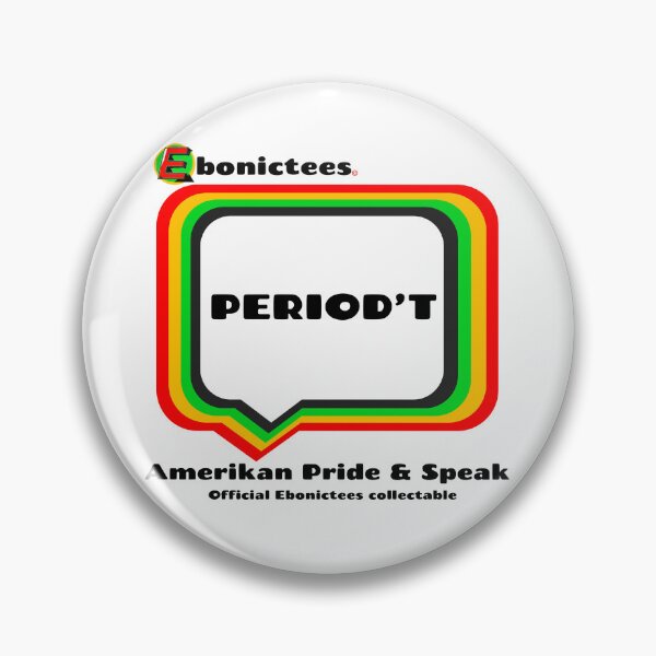 Item preview, PERIOD'T! Ebonictees ebonic phrase. designed and sold by Ebonictees.