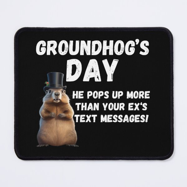 Item preview, Groundhog Day, funny saying designed and sold by RiffRaffGraffix.