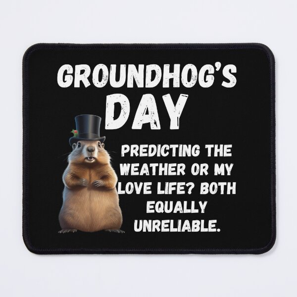 Item preview, Groundhog Day, funny saying designed and sold by RiffRaffGraffix.