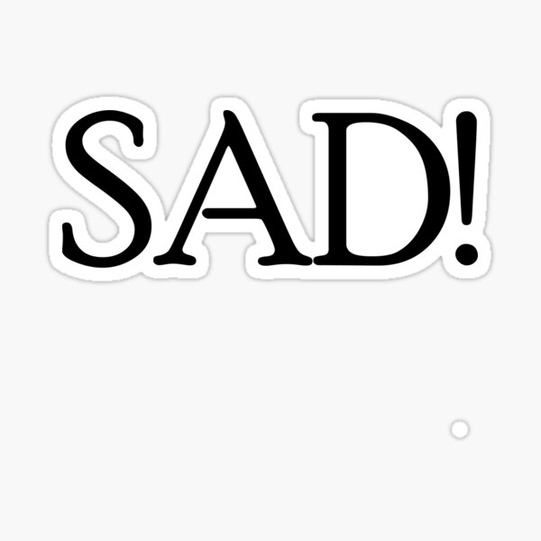 Xxx Sad Stickers Redbubble - xxxtentation song codes for roblox robuxfreegiftcardorg 2018