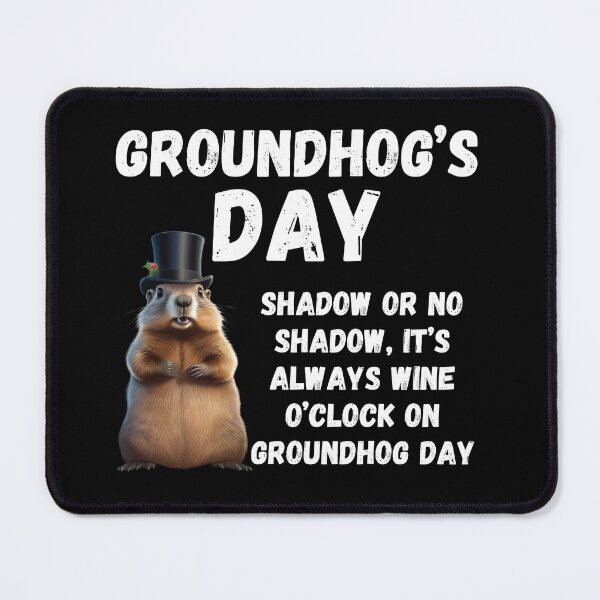 Item preview, Groundhog Day, funny saying designed and sold by RiffRaffGraffix.