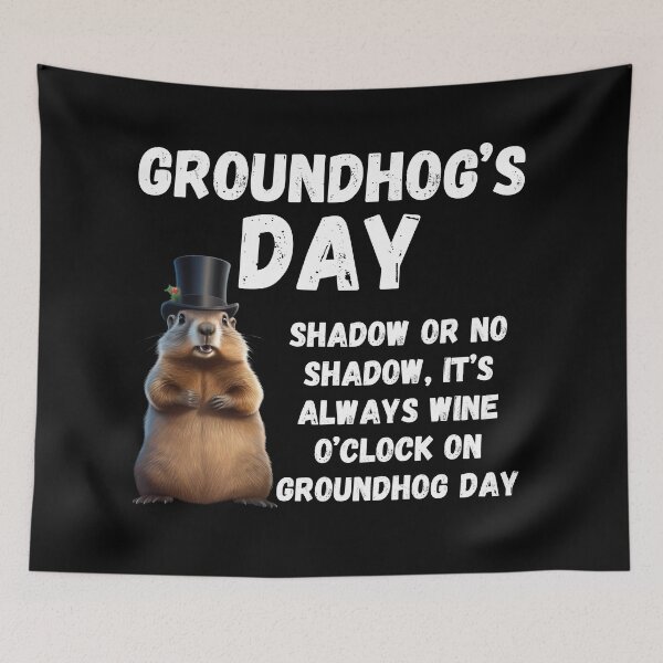 Item preview, Groundhog Day, funny saying designed and sold by RiffRaffGraffix.