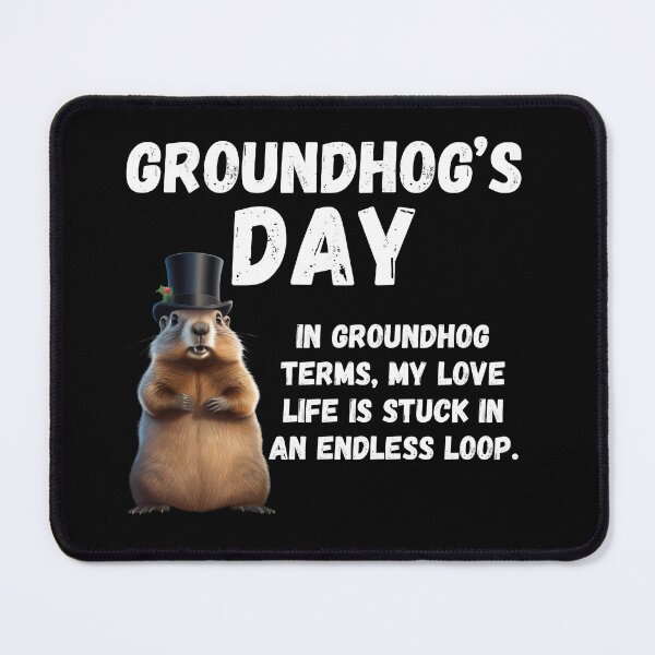 Item preview, Groundhog Day, funny saying designed and sold by RiffRaffGraffix.