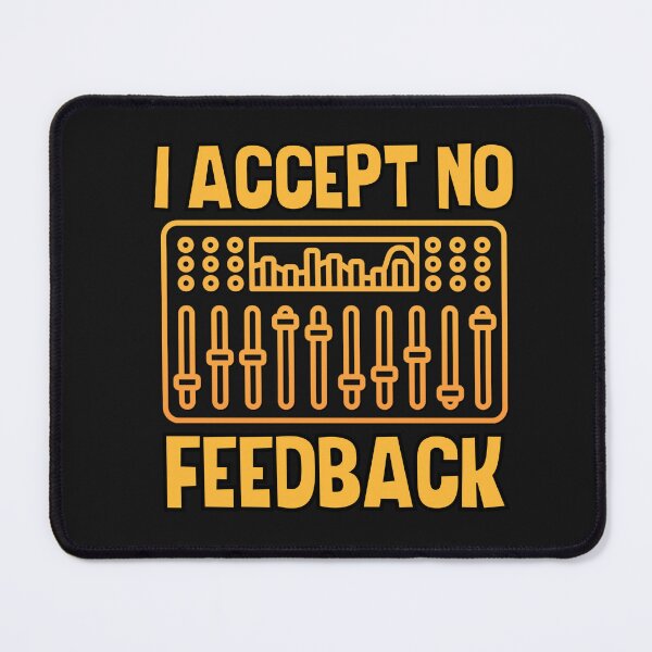 Item preview, I Accept No Feedback - Audio Engineer designed and sold by HappyDelights.