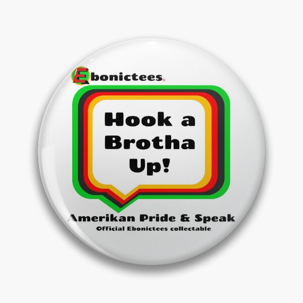 Item preview, Hook a Brotha Up! Ebonictees ebonic phrase. designed and sold by Ebonictees.