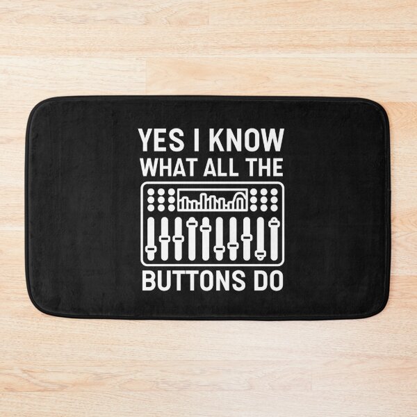 Item preview, Yes I Know What All The Buttons Do - Audio Engineer designed and sold by HappyDelights.