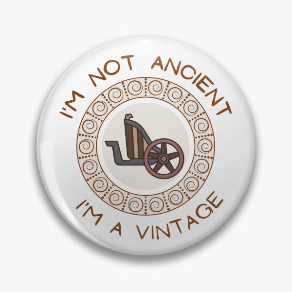Item preview, I'm not ancient I'm a vintage  designed and sold by Saimia.