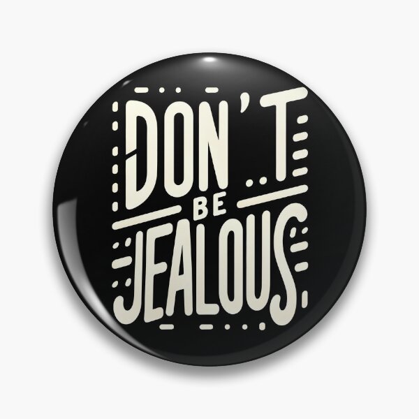 Item preview, Don't Be Jealous designed and sold by Davidpama.
