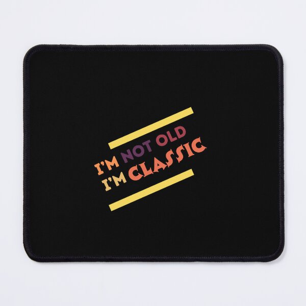 Item preview, I'm not old I'm classic multi designed and sold by Saimia.