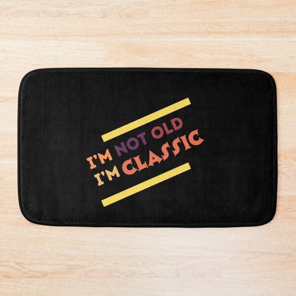 Item preview, I'm not old I'm classic multi designed and sold by Saimia.