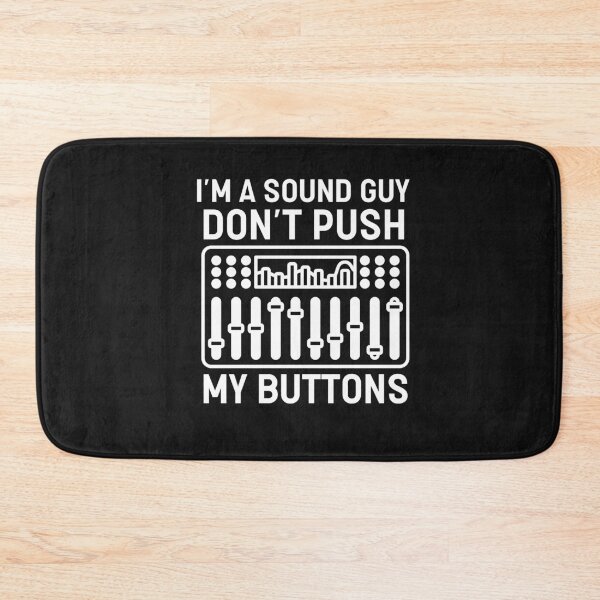 Item preview, I'm A Sound Guy Don't Push My Buttons designed and sold by HappyDelights.