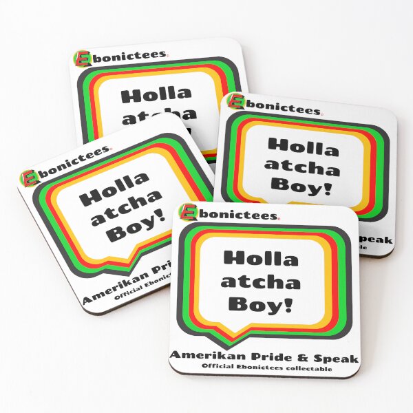 Item preview, Holla atcha Boy? Ebonictees ebonic phrase. designed and sold by Ebonictees.