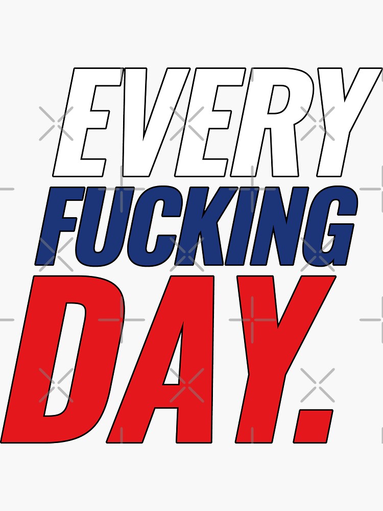 Thumbnail 3 of 3, Sticker, Every Fucking Day - White Blue Red 2 designed and sold by ANGELSONLY.