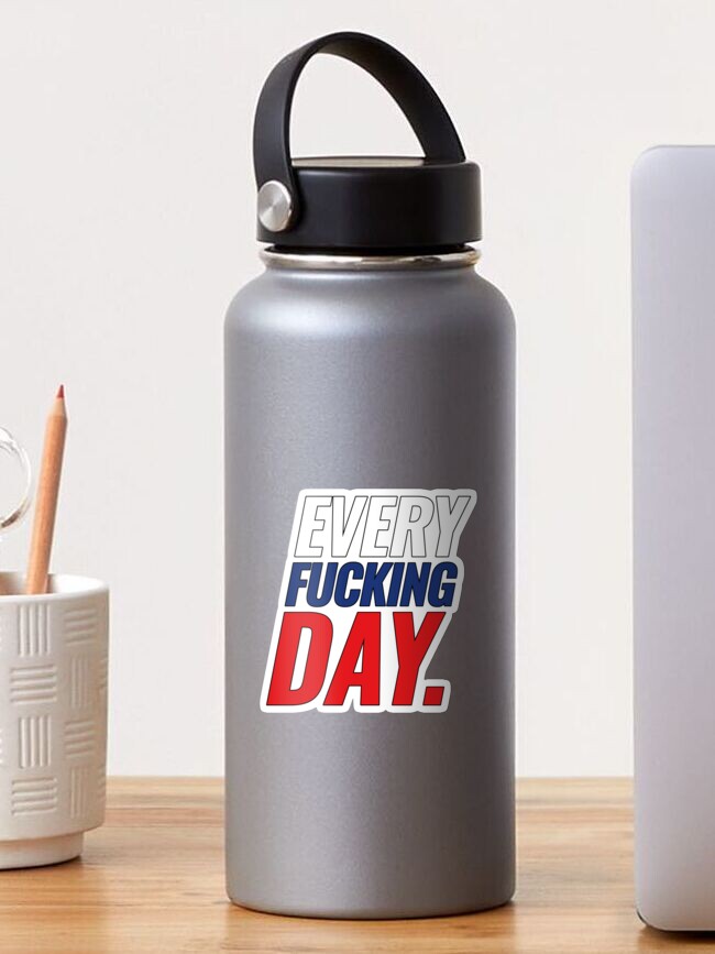 Thumbnail 1 of 3, Sticker, Every Fucking Day - White Blue Red 2 designed and sold by ANGELSONLY.