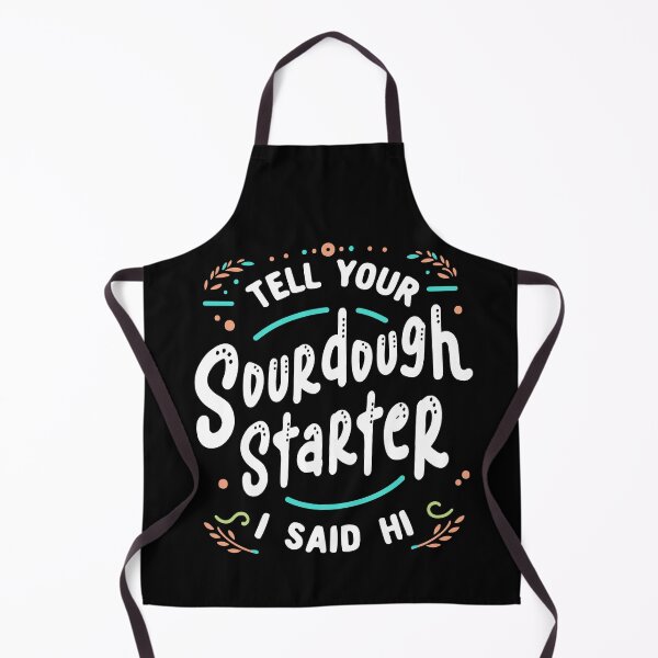 Item preview, Sourdough Baking Funny Sourdough Starter designed and sold by Huhnerdieb Apparel.