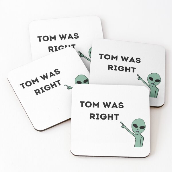 Item preview, tom was right  designed and sold by DonGeneral.