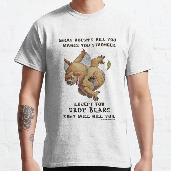 Drop Bear will kill you Classic T-Shirt