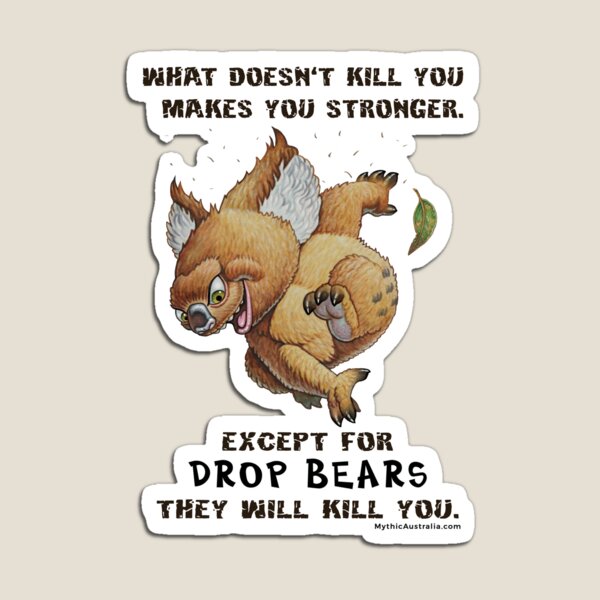 Drop Bear will kill you Magnet
