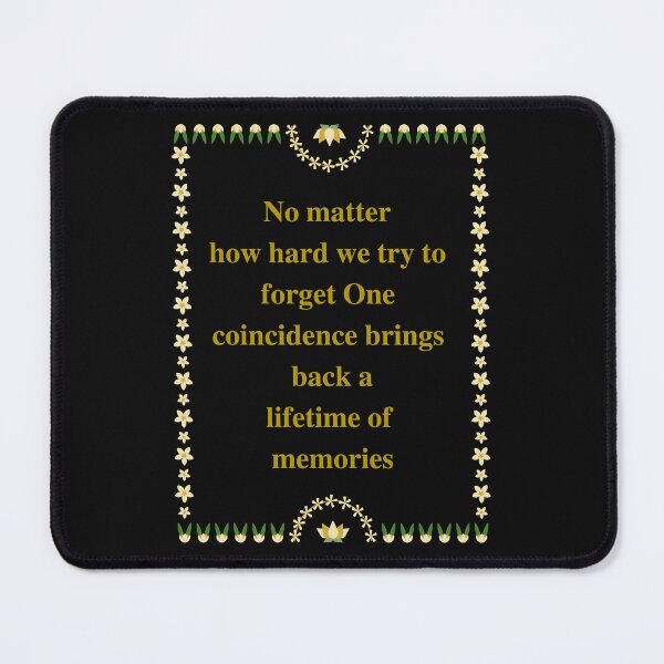 Item preview, No matter how hard we try to forget, One coincidence brings back a lifetime of memories. designed and sold by deristageagadir.
