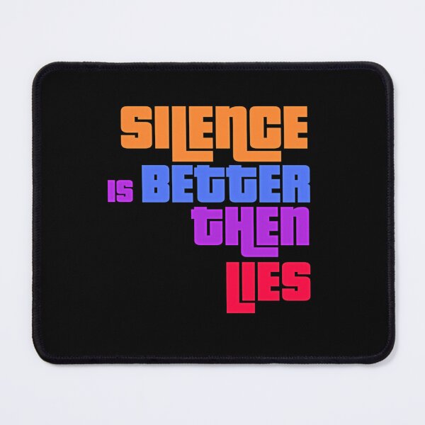 Item preview, Silence is better then lies designed and sold by zorkaa1.